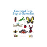 Crocheted Bees Bugs and Butterflies